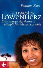 book Schwester Löwenherz: Eine mutige Afrikanerin kämpft für Menschenrechte