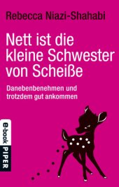 book Nett ist die kleine Schwester von Scheiße. Danebenbenehmen und trotzdem gut ankommen