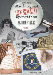 book Spies, Wiretaps, and Secret Operations  2 volumes : An Encyclopedia of American Espionage