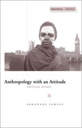 book Anthropology with an Attitude: Critical Essays (Cultural Memory in the Present)