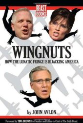 book Wingnuts: How the Lunatic Fringe is Hijacking America