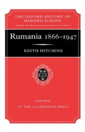 book Rumania 1866-1947 (Oxford History of Modern Europe)