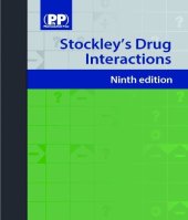 book Stockley's Drug Interactions, Ninth Edition: A Source Book of Interactions, Their Mechanisms, Clinical Importance and Management (Drug Interactions (Stockley))