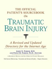 book The Official Patient's Sourcebook on Traumatic Brain Injury: A Revised and Updated Directory for the Internet Age