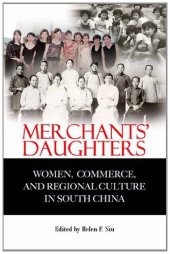 book Merchants' Daughters: Women, Commerce, and Regional Culture in South China