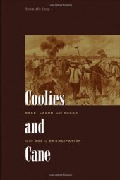 book Coolies and Cane: Race, Labor, and Sugar in the Age of Emancipation