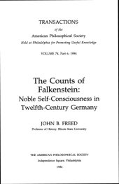 book Counts of Falkenstein: Noble Self-Consciousness in the Twelfth-Century Germany (Transactions of the American Philosophical Society)