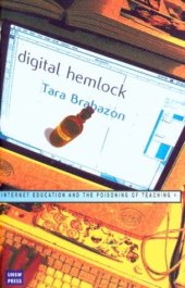 book Digital hemlock: Internet education and the poisoning of teaching