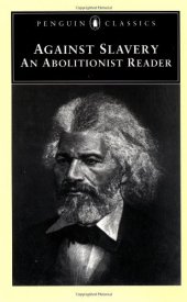 book Against Slavery: An Abolitionist Reader (Penguin Classics)