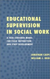 book Educational supervision in social work: a task-centered model for field instruction and staff development