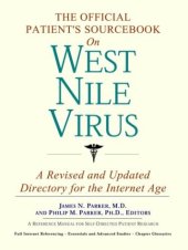 book The Official Patient's Sourcebook on West Nile Virus: A Revised and Updated Directory for the Internet Age