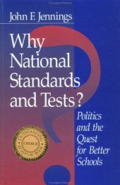 book Why National Standards and Tests? Politics and the Quest for Better Schools