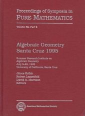 book Algebraic Geometry Santa Cruz 1995, Part 2: Summer Research Institute on Algebraic Geometry, July 9-29, 1995, University of California, Santa Cruz