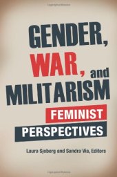 book Gender, War, and Militarism: Feminist Perspectives