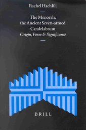 book The Menorah, the Ancient Seven-armed Candelabrum: Origin, Form and Significance