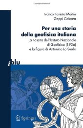 book Per una storia della geofisica italiana: La nascita dell’Istituto Nazionale di Geofisica (1936) e la figura di Antonino Lo Surdo