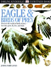 book Eyewitness: Eagles & Birds of Prey (Eyewitness Books)