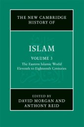 book The New Cambridge History of Islam, Volume 3: The Eastern Islamic World, Eleventh to Eighteenth Centuries