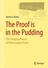 book The Proof is in the Pudding: The Changing Nature of Mathematical Proof