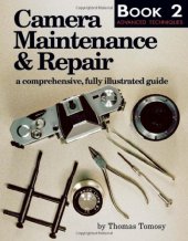 book Camera Maintenance & Repair, Book 2: Fundamental Techniques: A Comprehensive, Fully Illustrated Guide (Bk. 2)