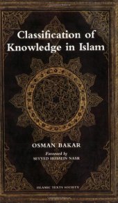 book Classification of Knowledge in Islam: A Study in Islamic Philosophies of Science (Islamic Texts Society)