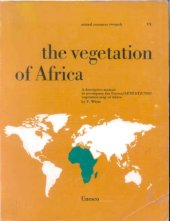 book The Vegetation of Africa: A Descriptive Memoir to Accompany the Unesco Aetfat Unso Vegetation Map of Africa and Map