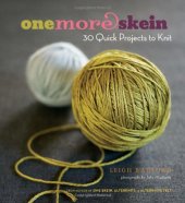 book One More Skein: 30 Quick Projects to Knit