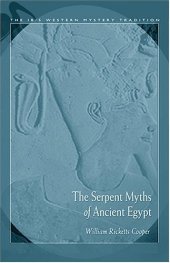 book The Serpent Myths Of Ancient Egypt (The Ibis Western Mystery Tradition Series)