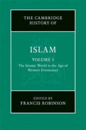 book The New Cambridge History of Islam, Volume 5: The Islamic World in the Age of Western Dominance