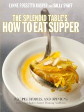 book The Splendid Table's How to Eat Supper: Recipes, Stories, and Opinions from Public Radio's Award-Winning Food Show