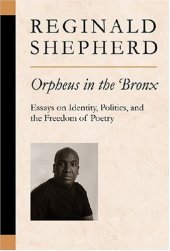 book Orpheus in the Bronx: Essays on Identity, Politics, and the Freedom of Poetry (Poets on Poetry)