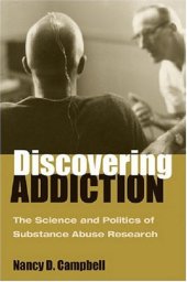 book Discovering Addiction: The Science and Politics of Substance Abuse Research