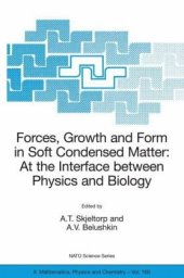 book Forces, growth, and form in soft condensed matter: at the interface between physics and biology