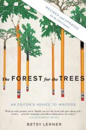 book The Forest for the Trees: An Editor's Advice to Writers