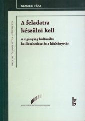 book A feladatra készülni kell: A cigányság kulturális beilleszkedése és a közkönyvtár