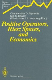 book Positive operators, Riesz spaces, and economics: proceedings of a conference at Caltech, Pasadena, California, April 16-20, 1990