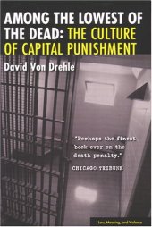 book Among the Lowest of the Dead: The Culture of Capital Punishment (Law, Meaning, and Violence)