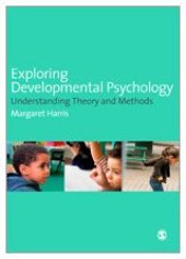 book Exploring Developmental Psychology: Understanding Theory and Methods