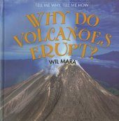 book Why Do Volcanoes Erupt? (Tell Me Why, Tell Me How)