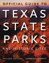 book Official Guide to Texas State Parks and Historic Sites: Revised Edition