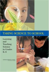 book Taking Science to School: Learning and Teaching Science in Grades K-8