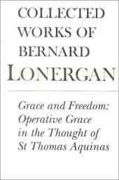 book Grace and Freedom: Operative Grace in the Thought of St. Thomas Aquinas