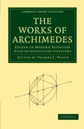 book The Works of Archimedes: Edited in Modern Notation with Introductory Chapters