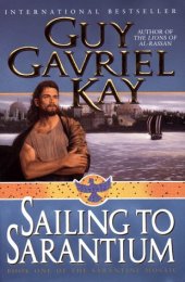 book Sailing to Sarantium (Sarantine Mosaic, Book 1)