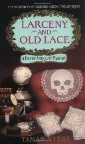 book Larceny and Old Lace: A Den of Antiquity Mystery