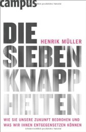 book Die sieben Knappheiten: Wie sie unsere Zukunft bedrohen und was wir ihnen entgegensetzen können