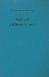 book Markus 13 und die Apokalyptik (Forschungen zur Religion und Literatur des Alten und Neuen Testaments FRLANT 134)