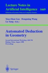 book Automated Deduction in Geometry: Second International Workshop, ADG’98 Beijing, China, August 1–3, 1998 Proceedings