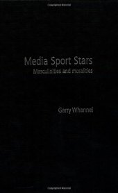 book Media Sport Stars: Masculinities and Moralities