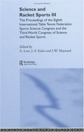 book Science and Racket Sports III: The Proceedings of the Eighth International Table Tennis Federation Sports Science Congress and The Third World Congress of Science and Racket Sports